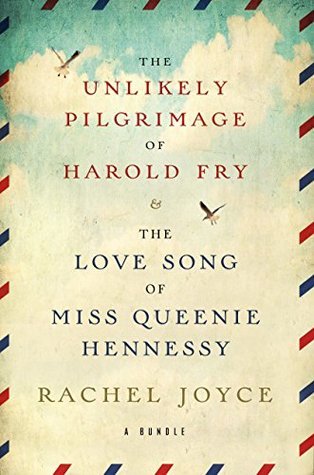 The Companionship of Harold Fry and Queenie Hennessy by Rachel Joyce
