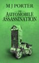 The Automobile Assassination by M J Porter