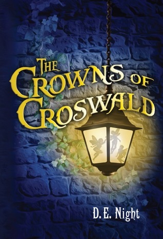 The Crowns of Croswald by D.E. Night