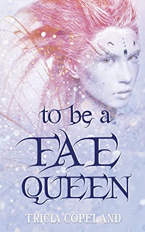 Audio Blitz: To be a Fae Queen by Tricia Copeland