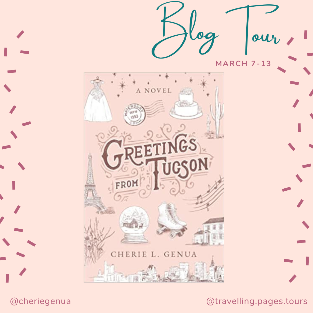 Blog Tour and Guest Post: Greetings from Tucson by Cherie L. Genua