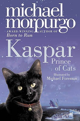 Kaspar, Prince of Cats by Michael Morpurgo
