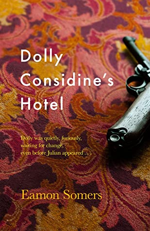 Blog Tour and Review: Dolly Considine’s Hotel by Eamon Somers