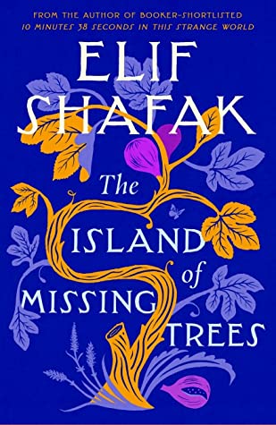 Wednesday Wisdom – The Island of Missing Trees by Elif Shafak