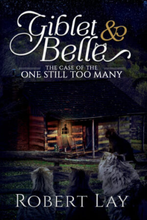 Giblet & Belle, The Case of The One Still Too Many by Robert S. Lay