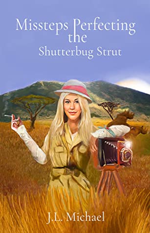Missteps Perfecting the Shutterbug Strut by J.L. Michael
