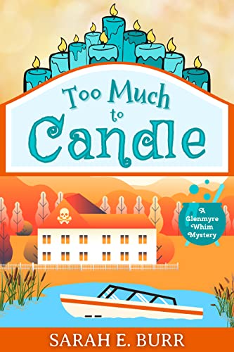 Blog Tour & Author Guest Post: Too Much to Candle by Sarah E. Burr