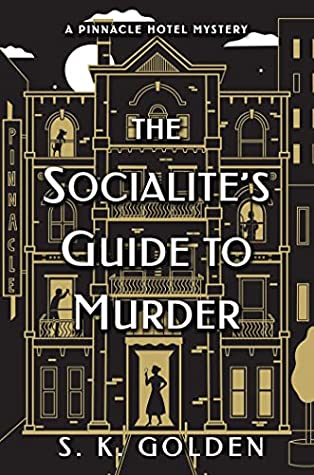 Blog Tour & Review: The Socialite’s Guide to Murder by S.K. Golden