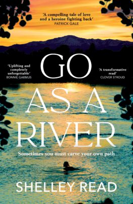 Go As A River  by Shelley Read